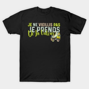 Je Ne Vieillis Pas Je Prend De La Valeur Cadeau Humour T-Shirt